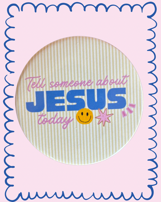 Tell Someone About Jesus